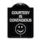 Signmission Courtesy Is Contagious Heavy-Gauge Aluminum Architectural Sign, 24" x 18", BS-1824-24232 A-DES-BS-1824-24232 - alternate 1